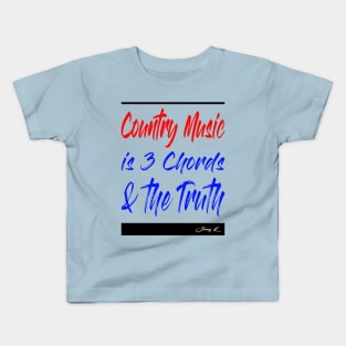 Country Music is 3 chords and the truth Kids T-Shirt